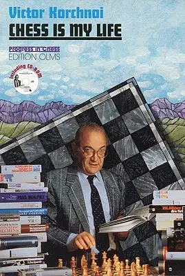 Šach je môj život: Životopisný rozhovor s Andre Behrom [s CD-ROM] - Chess Is My Life: A Biographical Conversation with Andre Behr [With CD-ROM]