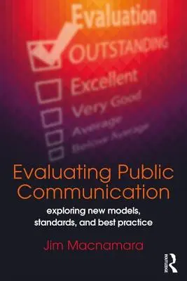 Hodnotenie verejnej komunikácie: Skúmanie nových modelov, noriem a osvedčených postupov - Evaluating Public Communication: Exploring New Models, Standards, and Best Practice