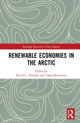 Obnoviteľné hospodárstvo v Arktíde - Renewable Economies in the Arctic