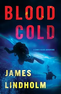 Krvavý chlad: Dobrodružstvo Chrisa Blacka 2. diel - Blood Cold: A Chris Black Adventurevolume 2