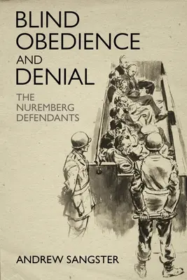 Slepá poslušnosť a odmietanie: Obžalovaní v Norimbergu - Blind Obedience and Denial: The Nuremberg Defendants