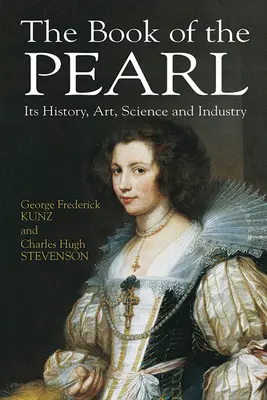 Kniha o perle: Kniha: Perly: História, umenie, veda a priemysel - The Book of the Pearl: Its History, Art, Science and Industry