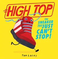 High Top - tenisky, ktoré sa jednoducho nedajú zastaviť - High Top - The Sneaker That Just Can't Stop