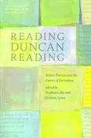 Čítanie Duncan Reading: Robert Duncan a poetika odvodzovania - Reading Duncan Reading: Robert Duncan and the Poetics of Derivation