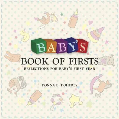 Kniha prvých krokov dieťaťa: Reflexie pre prvý rok dieťaťa - Baby's Book of Firsts: Reflections for Baby's First Year