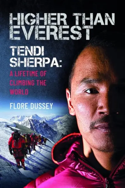 Vyššie ako Everest: Tendi Sherpa: Celoživotný výstup na svet: Tendi - Higher Than Everest: Tendi Sherpa: A Lifetime of Climbing the World