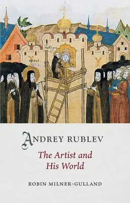 Andrej Rubľov: Umelec a jeho svet - Andrey Rublev: The Artist and His World