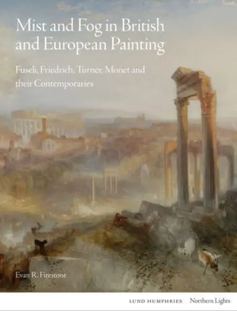 Hmla a hmlovina v britskom a európskom maliarstve: Fuseli, Friedrich, Turner, Monet a ich súčasníci - Mist and Fog in British and European Painting: Fuseli, Friedrich, Turner, Monet and Their Contemporaries