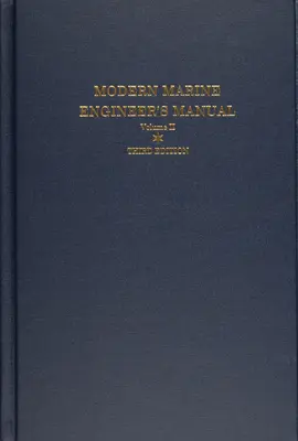 Príručka moderného námorného inžiniera: Druhý diel: Príručka námorného inžiniera - Modern Marine Engineer's Manual: Volume II