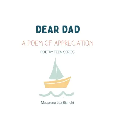Drahý otec: Báseň vďaky - Dear Dad: A Poem of Appreciation