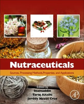 Nutraceutiká: Zdroje, metódy spracovania, vlastnosti a aplikácie - Nutraceuticals: Sources, Processing Methods, Properties, and Applications