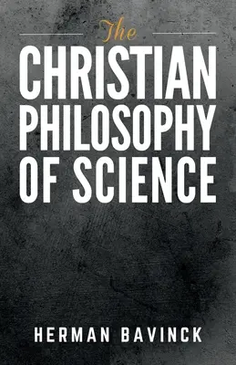 Kresťanská filozofia vedy - The Christian Philosophy of Science