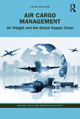 Riadenie leteckého nákladu: Letecká nákladná doprava a globálny dodávateľský reťazec - Air Cargo Management: Air Freight and the Global Supply Chain