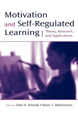Motivácia a sebaregulované učenie: Motivácia: teória, výskum a aplikácie - Motivation and Self-Regulated Learning: Theory, Research, and Applications