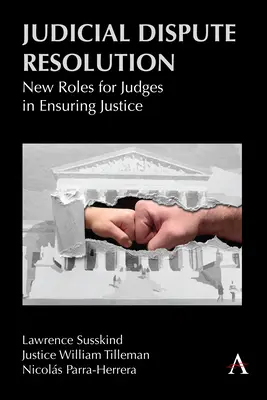 Súdne riešenie sporov: Nové úlohy sudcov pri zabezpečovaní spravodlivosti - Judicial Dispute Resolution: New Roles for Judges in Ensuring Justice