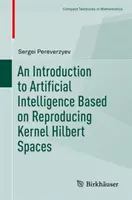 Úvod do umelej inteligencie na základe reprodukcie jadrových Hilbertových priestorov - An Introduction to Artificial Intelligence Based on Reproducing Kernel Hilbert Spaces