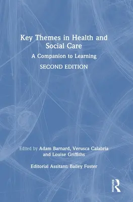 Kľúčové témy v zdravotníctve a sociálnej starostlivosti: A Companion to Learning - Key Themes in Health and Social Care: A Companion to Learning