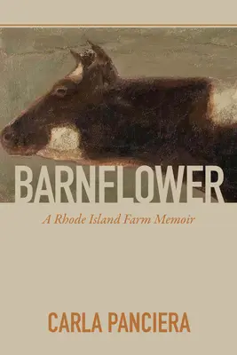 Chrpa: Spomienky na farmu na Rhode Islande - Barnflower: A Rhode Island Farm Memoir
