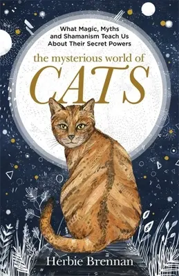 Tajomný svet mačiek: Knižka pre ľudí, ktorí sú z mačiek hotoví - The Mysterious World of Cats: The Ultimate Gift Book for People Who Are Bonkers about Their Cat