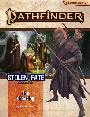 Pathfinder Adventure Path (Dobrodružná cesta Pathfinder): (The Choosing) (Ukradený osud 1 z 3) (P2) - Pathfinder Adventure Path: The Choosing (Stolen Fate 1 of 3) (P2)
