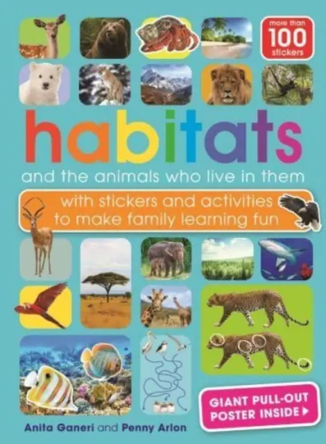Životné prostredia a zvieratá, ktoré v nich žijú - s nálepkami a aktivitami, aby bolo rodinné učenie zábavné - Habitats and the animals who live in them - with stickers and activities to make family learning fun