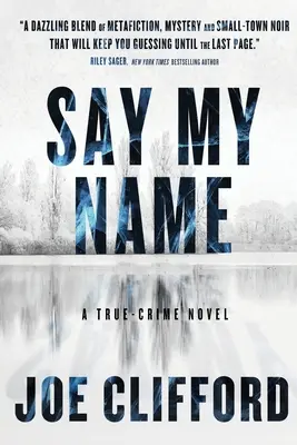 Povedz moje meno: Skutočný kriminálny román - Say My Name: A True-Crime Novel