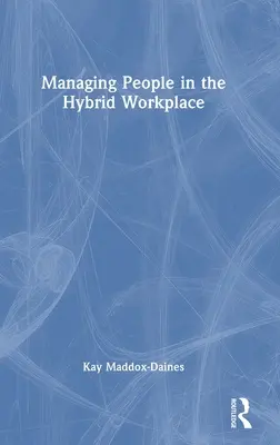Riadenie ľudí na hybridnom pracovisku - Managing People in the Hybrid Workplace