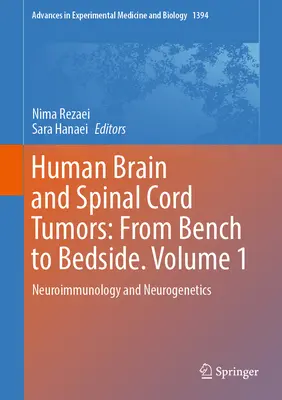Nádory ľudského mozgu a miechy: Od pracoviska k lôžku pacienta. Zväzok 1: Neuroimunológia a neurogenetika - Human Brain and Spinal Cord Tumors: From Bench to Bedside. Volume 1: Neuroimmunology and Neurogenetics