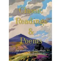 Klasické čítania a básne - zbierka na svadby, krstiny, pohreby a všetky príležitosti - Classic Readings and Poems - a collection for weddings, christenings, funerals and all occasions