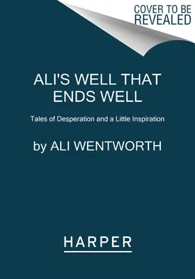 Aliho príbeh, ktorý sa dobre skončí: Príbehy o zúfalstve a troche inšpirácie - Ali's Well That Ends Well: Tales of Desperation and a Little Inspiration