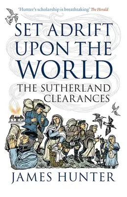 Vydajte sa na cestu svetom: The Sutherland Clearances - Set Adrift Upon the World: The Sutherland Clearances
