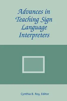 Pokroky vo vyučovaní tlmočníkov posunkového jazyka - Advances in Teaching Sign Language Interpreters