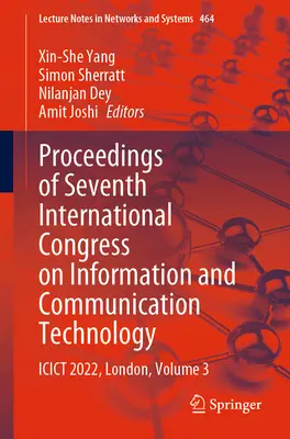 Zborník zo siedmeho medzinárodného kongresu o informačných a komunikačných technológiách: Icict 2022, Londýn, zväzok 3 - Proceedings of Seventh International Congress on Information and Communication Technology: Icict 2022, London, Volume 3