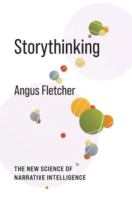 Príbehové myslenie: Nová veda o naratívnej inteligencii - Storythinking: The New Science of Narrative Intelligence