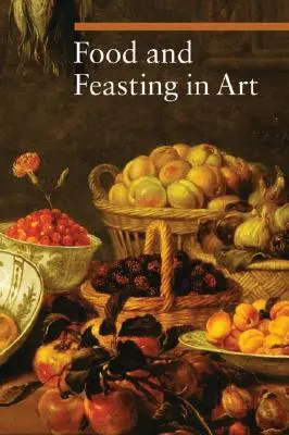 Jedlo a hodovanie v umení - Food and Feasting in Art