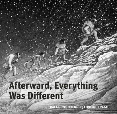 Potom bolo všetko inak: Príbeh z pleistocénu - Afterward, Everything Was Different: A Tale from the Pleistocene