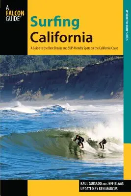 Surfovanie v Kalifornii: Surfovanie na kalifornskom pobreží: Sprievodca po najlepších prielomoch a miestach vhodných na surfovanie - Surfing California: A Guide to the Best Breaks and Sup-Friendly Spots on the California Coast