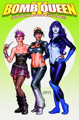 Bomb Queen, 3. diel: Dobrý, zlý a krásny - Bomb Queen Volume 3: The Good, the Bad and the Lovely