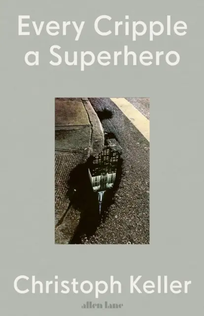 Každý mrzák superhrdinom - Every Cripple a Superhero