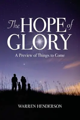 Nádej na slávu: Očakávanie budúcich vecí: nádej pre budúcnosť - The Hope of Glory: A Preview of Things to Come