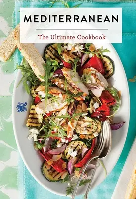 Stredomorie: dokonalá kuchárska kniha - Mediterranean: The Ultimate Cookbook