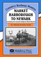 Market Harborough do Newarku - vrátane odbočky Belgrave Road. - Market Harborough to Newark - Including Belgrave Road Branch.