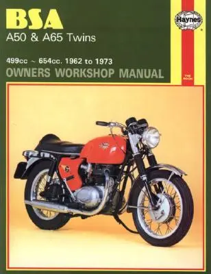 BSA A50 & A65 Twins Owners Workshop Manual: 499 cm3 654 cm3. 1962 až 1973 - BSA A50 & A65 Twins Owners Workshop Manual: 499cc 654cc. 1962 to 1973