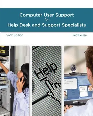Sprievodca podporou používateľov počítačov pre špecialistov helpdesku a podpory - A Guide to Computer User Support for Help Desk and Support Specialists