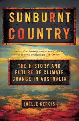 Krajina spálená slnkom - História a budúcnosť klimatických zmien v Austrálii - Sunburnt Country - The History and Future of Climate Change in Australia