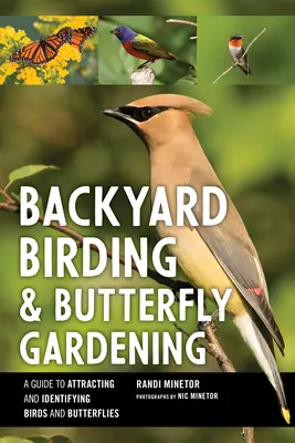 Vtáctvo na dvore a pestovanie motýľov - Backyard Birding and Butterfly Gardening