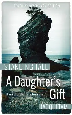 Dcérin dar: Stojíme vysoko, kniha prvá - A Daughter's Gift: Standing Tall, Book One