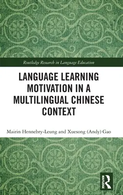 Motivácia k učeniu sa jazykov vo viacjazyčnom čínskom kontexte - Language Learning Motivation in a Multilingual Chinese Context