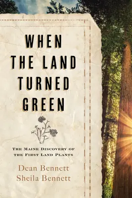 Keď sa zem zazelenala: Objavenie prvých suchozemských rastlín v Maine - When the Land Turned Green: The Maine Discovery of the First Land Plants