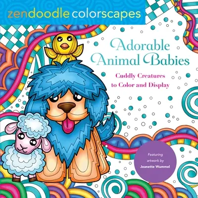 Zendoodle Colorscapes: Rozkošné zvieracie mláďatá: Roztomilé zvieratká na vyfarbenie a vystavenie - Zendoodle Colorscapes: Adorable Animal Babies: Cuddly Creatures to Color and Display